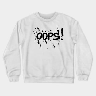 oops! Crewneck Sweatshirt